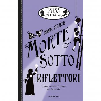 Morte sotto i riflettori. Miss Detective (Vol. 7)