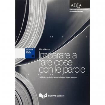 Imparare a fare cose con le parole. Richieste, proposte, scuse in italiano lingua seconda