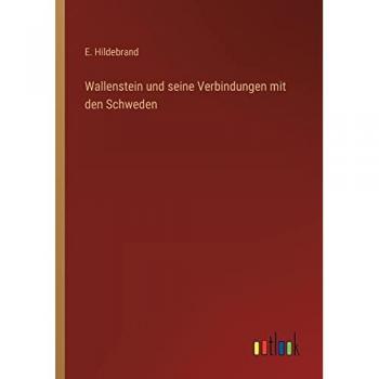 Wallenstein und seine Verbindungen mit den Schweden