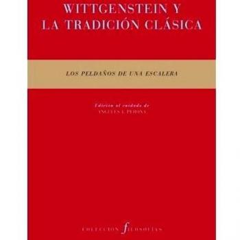 Wittgenstein y la tradición clásica: Los peldaños de una escalera.