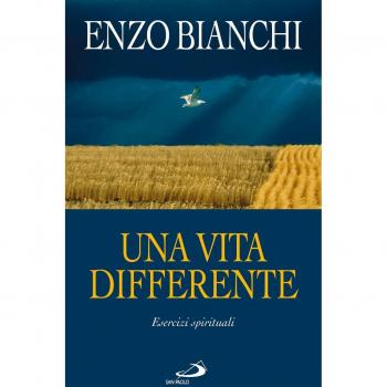 Una vita differente. Esercizi spirituali predicati ai vescovi del Piemonte e dell'Abruzzo e Molise