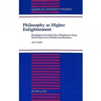Philosophy as Higher Enlightenment: Paradigms toward a New Worldview from the Perspective of Dialectical Realism