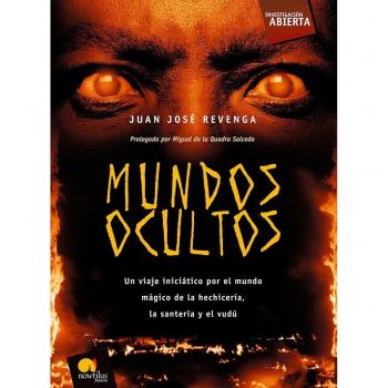 Mundos ocultos: Un viaje iniciático por el mundo mágico de la hechicería, la santería y el vudú.
