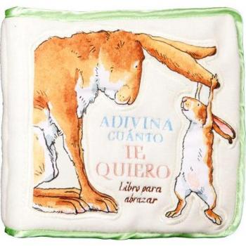 Adivina cuanto te quiero: libro para abrazar: Libro para abrazar