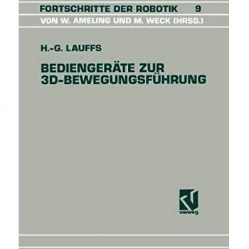 Bediengeräte zur 3D-Bewegungsführung: Ein Beitrag zur effizienten Roboterprogrammierung