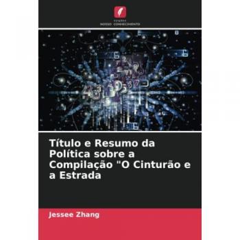Título e Resumo da Política sobre a Compilação O Cinturão e a Estrada: DE