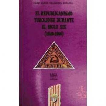 El Republicanismo Turolense Durante El Siglo XIX,  Colecciâon Aragâon