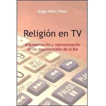 Religión en TV. Argumentación y representación en los documentales de la Rai
