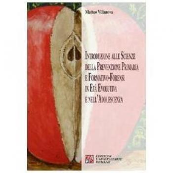 Introduzione alle scienze della prevenzione primaria e formativo-forensi in età evolutiva