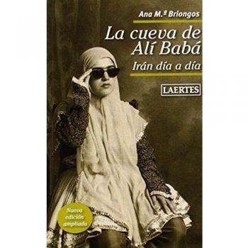La cueva de Alí Babá: Irán día a día (Tapa blanda con solapas).