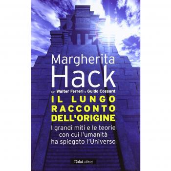 Il lungo racconto dell'origine. I grandi miti e le teorie con cui l'umanità ha spiegato l'universo