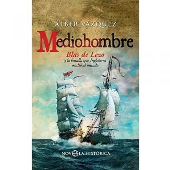 Mediohombre: Blas de Lezo y la batalla que Inglaterra ocultó al mundo (Bolsillo)