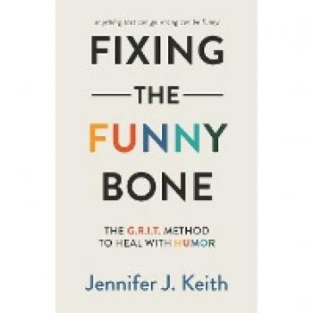 Keith, Jennifer J: Fixing the Funny Bone