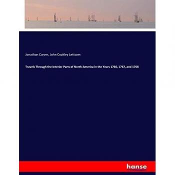Travels Through the Interior Parts of North-America in the Years 1766, 1767, and 1768