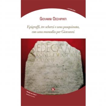 Epigraffi, tre scherzi e una pasquinata, con una monodia per Giovanni