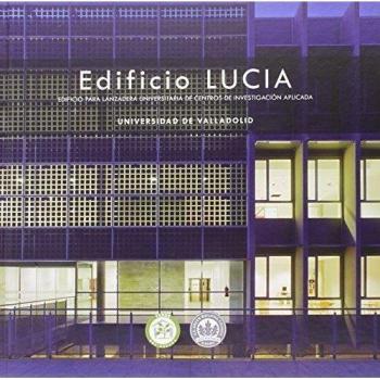 EDIFICIO LUCÍA. EDIFICIO PARA LANZADERA UNIVERSITARIA DE CENTROS DE INVESTIGACI