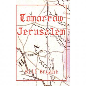 Tomorrow Jerusalem: The Story of Nat Turner and the Southampton Slave Insurrection