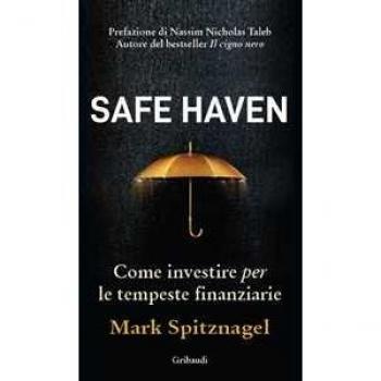 Safe Haven. Come investire per le tempeste finanziarie
