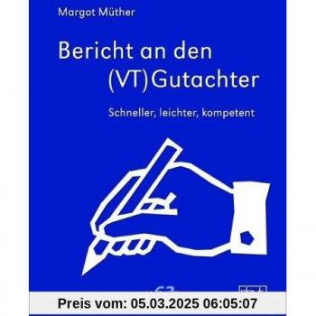 Bericht an den (VT)Gutachter: Schneller, leichter, kompetenter