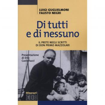 Di tutti e di nessuno. Il prete negli scritti di don Primo Mazzolari