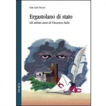 Ergastolano di Stato. Gli ultimi anni di Vincenzo Sulis