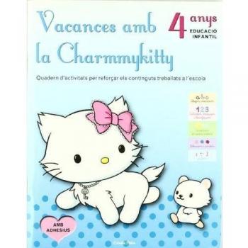 Vacances amb la charmmykitty 4 anys: Quadern d´activitats per reforçar els continguts treballats a l´escola