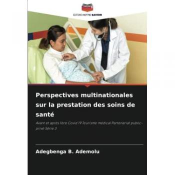 Perspectives multinationales sur la prestation des soins de santé: Avant et après l'ère Covid 19 Tourisme médical Partenariat public-privé Série 3
