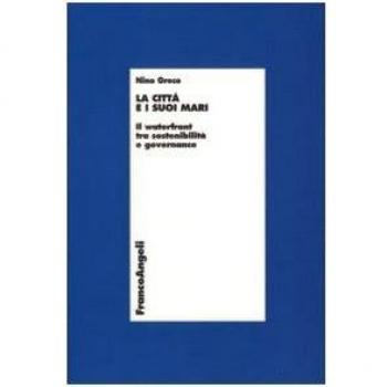 La città e i suoi mari. Il waterfront tra sostenibilità e governance