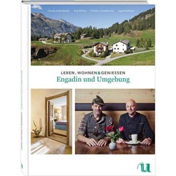 Leben, Wohnen & Genießen Engadin und Umgebung