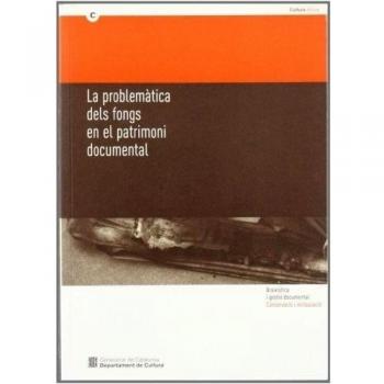PROBLEMATICA DELS FONGS EN EL PATRIMONI DOCUMENTAL