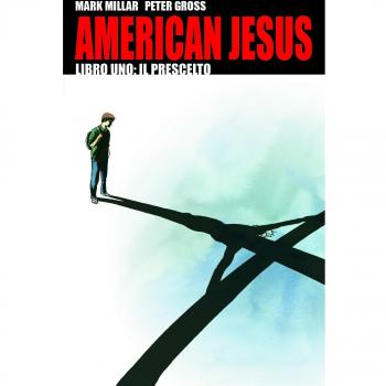American Jesus. Il prescelto