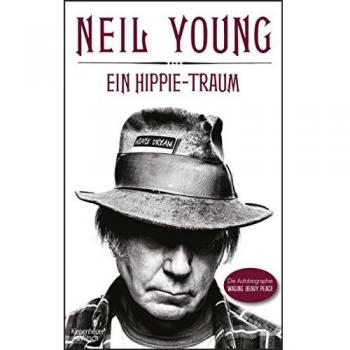 Neil Young Ein Hippie-Traum: Die Autobiographie Waging Heavy Peace
