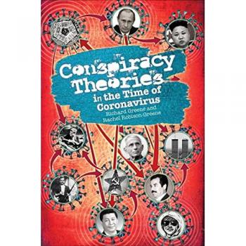 Conspiracy Theories in the Time of Coronavirus by Richard Greene