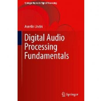Digital Audio Processing Fundamentals (Springer Topics in Signal Processing, 21, Band 21)