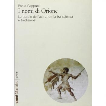 I nomi di Orione. Le parole dell'astronomia tra scienza e tradizione