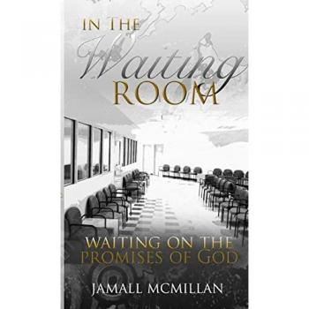 In the Waiting Room: Waiting On The Promises Of God