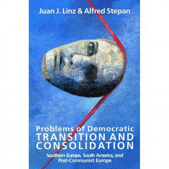Problems of Democratic Transition and Consolidation