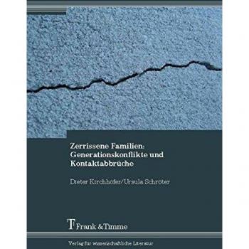 Zerrissene Familien: Generationskonflikte und Kontaktabbrüche