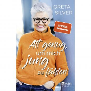 Greta Silver Alt Genug, Um Mich Jung Zu Fühlen