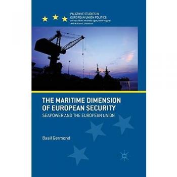 The Maritime Dimension of European Security: Seapower and the European Union