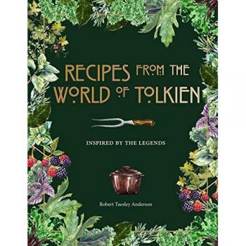 Recipes from the World of Tolkien: Inspired by the Legends (Literary Cookbooks)