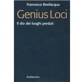 Genius loci. Il dio dei luoghi perduti