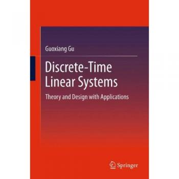 Discrete-Time Linear Systems: Theory and Design with Applications