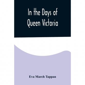 In the Days of Queen Victoria