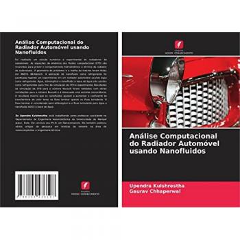Análise Computacional do Radiador Automóvel usando Nanofluidos, Fachbücher von Gaurav Chhaperwal, Upendra Kulshrestha