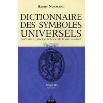 Dictionnaire des symboles universels basés sur le principe de la clef de la connaissance : Tome 3, Ele-Fig