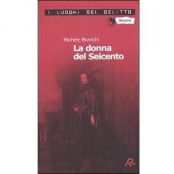 La donna del Seicento. Le inchieste del commissario Capurro