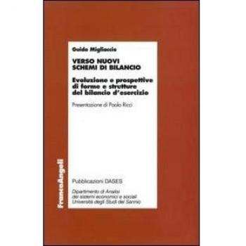 Verso nuovi schemi di bilancio. Evoluzione e prospettive di forme e strutture del bilancio d'esercizio