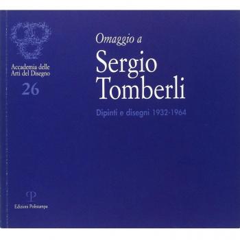Omaggio a Sergio Tomberli. Dipinti e disegni 1932-1964. Catalogo della mostra
