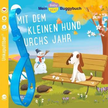 Baby Pixi (unkaputtbar) 139: Mein Baby-Pixi-Buggybuch: Mit dem kleinen Hund durchs Jahr: Babybuch mit kurzen Erzähltexten rund um die Jahreszeiten